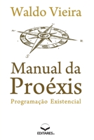 Manual da Proéxis: Programação Existencial 8584770739 Book Cover