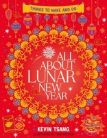 All About Lunar New Year: Things to Make and Do 0702315230 Book Cover