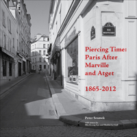 Piercing Time: Paris after Marville and Atget 1865-2012 1783200324 Book Cover