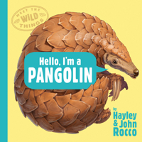 Hello, I'm a Pangolin (Meet the Wild Things, Book 2) 0593618157 Book Cover