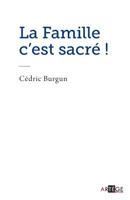 La famille c'est sacré ! (Société) (French Edition) 2360403311 Book Cover