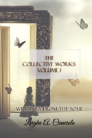 The Collective Works: Volume 1: Writings from the Soul 1661373631 Book Cover