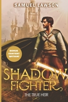 Shadow fighter: The True Heir B0BHR6HLBB Book Cover