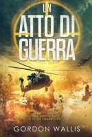 Un Atto di Guerra (La serie Jason Green) (Italian Edition) B0DBD2HL6Z Book Cover