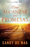 Como Alcanzar Sus Promesas: Disfruta la jornada mientras esperas en El 1621361233 Book Cover