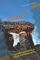 Guide to the megaliths of Aveyron: Classified and listed as Historical Monuments B09825H2X9 Book Cover