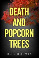 DEATH AND POPCORN TREES B09HJ26Q3M Book Cover