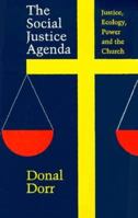 The Social Justice Agenda: Justice, Ecology, Power, and the Church 0883447223 Book Cover
