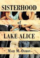 Sisterhood of Lake Alice 1450262929 Book Cover