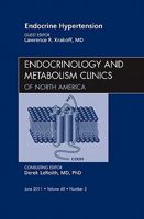 Endocrine Hypertension, an Issue of Endocrinology and Metabolism Clinics of North America, 40 1455704415 Book Cover