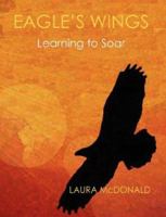 Eagle's Wings: Learning to Soar 190502228X Book Cover