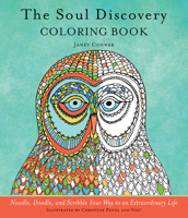 Soul Discovery Coloring Book: Noodle, Doodle, and Scribble Your Way to an Extraordinary Life 1573246859 Book Cover
