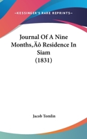 Journal Of A Nine Months' Residence In Siam 1437057918 Book Cover