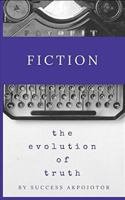 Fiction: The Evolution of Truth 1981067175 Book Cover