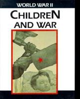Children and War (World War II) 1568471807 Book Cover