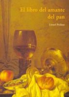 El Libro del Amante del Pan (Cuerno de la Abundancia) (Spanish Edition) 8497160797 Book Cover