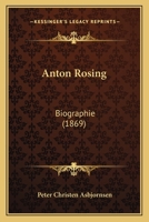 Anton Rosing: Biographie (1869) 1165302365 Book Cover