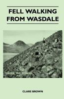 Fell Walking from Wasdale 1446540723 Book Cover