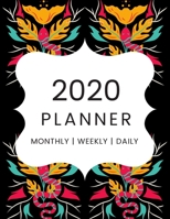 2020 Daily Weekly & Monthly Planner: With Jan 1st, 2020 to Dec 31st, 2020 Calendar Views For Meetings, To-Do's, Events & Appointments (Black Snake Floral) 1654865818 Book Cover