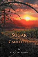 Sugar in the Canefield 1479701688 Book Cover