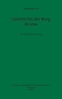 Geschichte der Burg Brome: Von den Anfängen bis heute (German Edition) 3819208526 Book Cover