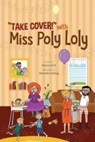 "Take Cover!" with Miss Poly Loly: Bed Time Fun and Easy Story for Children, Good Night Fairy Tale, A Kid's Guide to Family Friendship, Books 4-8, Funny Beginner Reader Book 1981114068 Book Cover