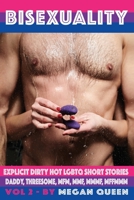 Bisexuality - volume 2: Explicit Dirty Hot LGBTQ Short Stories - Daddy, Threesome, Mfm, Mmf, Mmmf, Mffmmm 1801723737 Book Cover