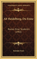 Alt-Heidelberg, du Feine 1279691786 Book Cover