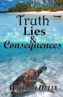Truth Lies & Consequences 1985272342 Book Cover