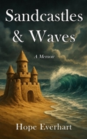 Sandcastles & Waves: A Memoir B0FS9KKPJZ Book Cover