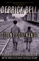 Silent Covenants: Brown v. Board of Education and the Unfulfilled Hopes for Racial Reform 0195182472 Book Cover