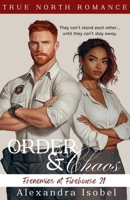 Order & Chaos: Firehouse 21 (True North Romance Stories) B0G7LM1MVK Book Cover