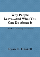 Why People Leave...And What You Can Do About It 0557246555 Book Cover