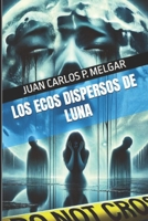 Los Ecos Dispersos de Luna (Spanish Edition) B0FMT5C9LJ Book Cover