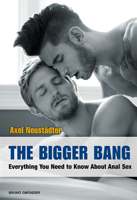 The Bigger Bang: Everything You Need to Know about Anal Sex 3959851537 Book Cover