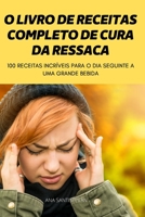 O Livro de Receitas Completo de Cura Da Ressaca 1804658367 Book Cover