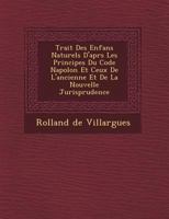 Trait Des Enfans Naturels D'Apr S Les Principes Du Code Napol on Et Ceux de L'Ancienne Et de La Nouvelle Jurisprudence 1249961122 Book Cover