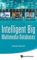 Intelligent Big Multimedia Databases 9814696641 Book Cover
