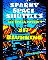 Blurring: Sparkx was a Blurry Blurr-blast Blurr-ball Blurr B08TRLB5NS Book Cover