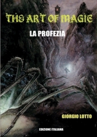 The Art Of Magic - La Profezia 8893322048 Book Cover