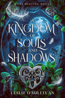 A Kingdom of Souls and Shadows 1648984436 Book Cover