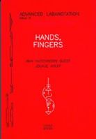 Hands, Fingers (Advanced Labanotation) 1852730862 Book Cover