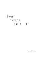 i was never here B0C2S71C98 Book Cover