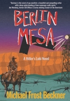 Berlin Mesa: A Hitler's Loki Novel B0B5KNWW1M Book Cover