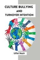 Culture Bullying and Turnover Intention 1830838180 Book Cover