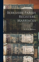 Berkshire Parish Registers. Marriages; 1 101535016X Book Cover