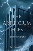 The Artificium Files: Rise of Anarchy (The Arcanis Chronicles) B0FCMVD1GL Book Cover