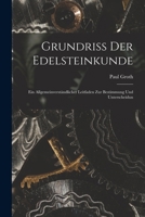Grundriss der Edelsteinkunde: Ein Allgemeinverständlicher Leitfaden zur Bestimmung und Unterscheidun 1017328579 Book Cover