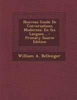 Nouveau Guide De Conversations Modernes: En Six Langues... 0341129399 Book Cover