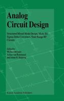 Analog Circuit Design: Structured Mixed-Mode Design, Multi-Bit Sigma-Delta Converters, Short Range RF Circuits 1441953086 Book Cover